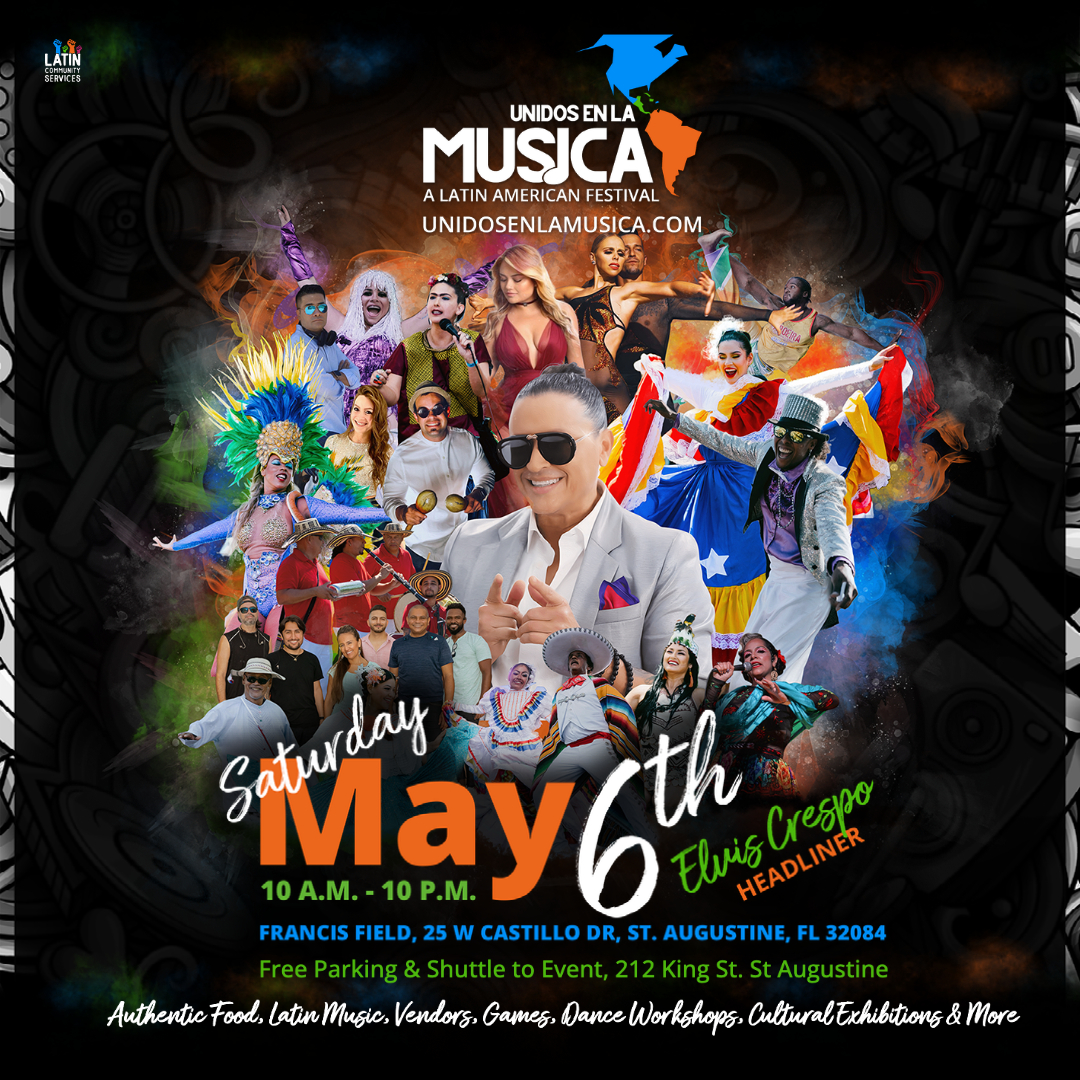 Unidos En La Musica: Latin American Festival Brings Traditions and Culture  to Life on May 6 in St. Augustine – Tejano Nation